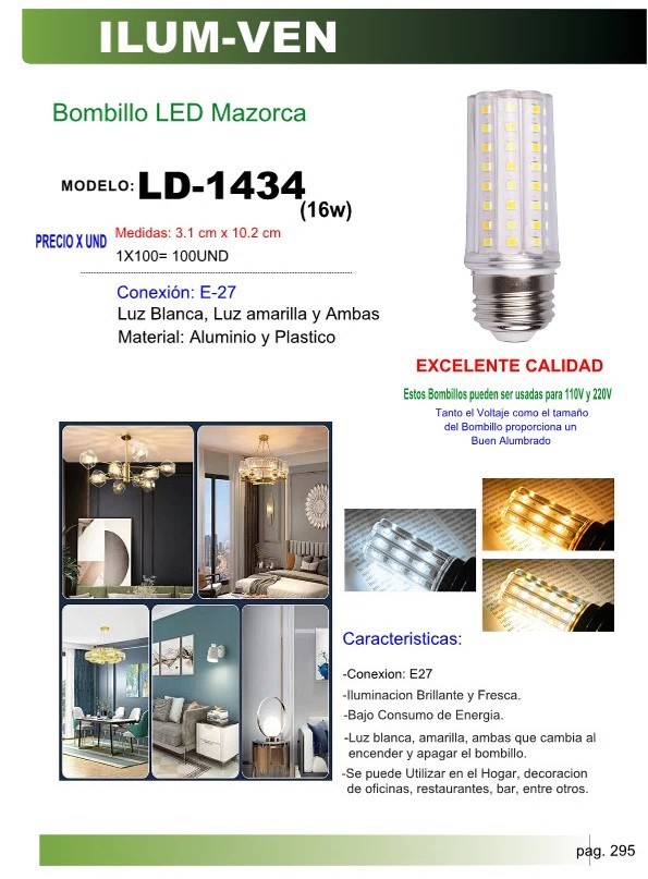 BOMB LED T/MAIZ 16W - 3COLORES E27